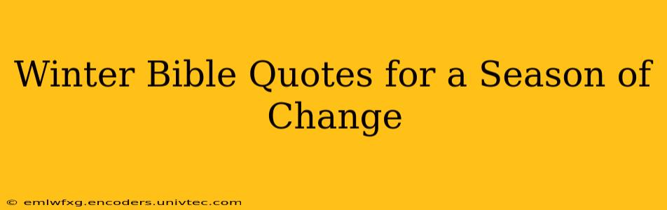 Winter Bible Quotes for a Season of Change